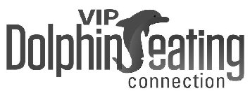 VIP DOLPHIN SEATING CONNECTION