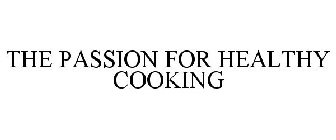 THE PASSION FOR HEALTHY COOKING