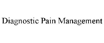 DIAGNOSTIC PAIN MANAGEMENT