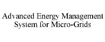 ADVANCED ENERGY MANAGEMENT SYSTEM FOR MICRO-GRIDS
