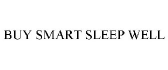 BUY SMART SLEEP WELL