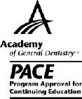 ACADEMY OF GENERAL DENTISTRY PACE PROGRAM APPROVAL FOR CONTINUING EDUCATION