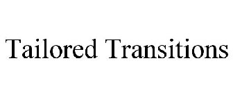TAILORED TRANSITIONS
