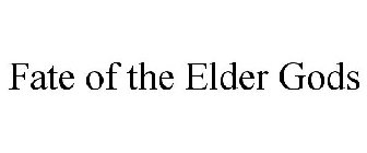FATE OF THE ELDER GODS