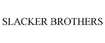 SLACKER BROTHERS
