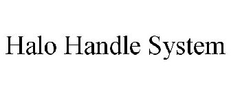 HALO HANDLE SYSTEM