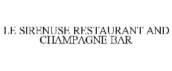 LE SIRENUSE RESTAURANT AND CHAMPAGNE BAR