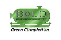 BOLD PRODUCTION SERVICES LLC 15000 CWP BPS 3 FIG 1502 GREEN COMPLETION