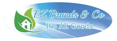 EZ BRANDS & CO IT'S ALL GOODS