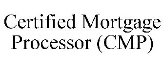 CERTIFIED MORTGAGE PROCESSOR (CMP)