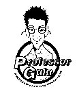 PROFESSOR GULU AMERICA'S FAVORITE PROFESSOR
