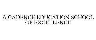 A CADENCE EDUCATION SCHOOL OF EXCELLENCE