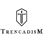 TRENCADISM