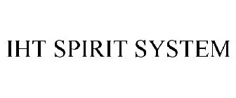 IHT SPIRIT SYSTEM