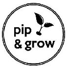 PIP & GROW
