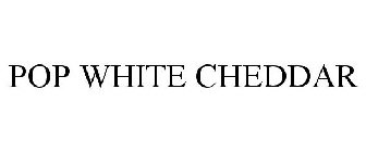 POP WHITE CHEDDAR