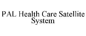 PAL HEALTH CARE SATELLITE SYSTEM