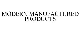MODERN MANUFACTURED PRODUCTS