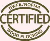 NWFA/NOFMA CERTIFIED WOOD FLOORING