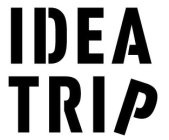 IDEA TRIP