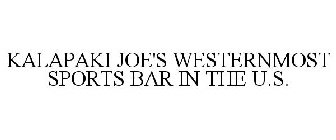 KALAPAKI JOE'S WESTERNMOST SPORTS BAR IN THE U.S.