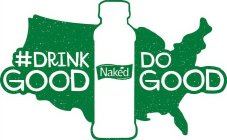 #DRINK GOOD NAKED DO GOOD