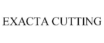 EXACTA CUTTING