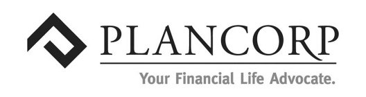 PLANCORP YOUR FINANCIAL LIFE ADVOCATE.