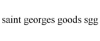 SAINT GEORGES GOODS SGG