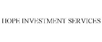 HOPE INVESTMENT SERVICES
