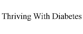THRIVING WITH DIABETES