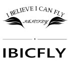 I BELIEVE I CAN FLY IBICFLY IBICFLY
