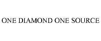 ONE DIAMOND ONE SOURCE
