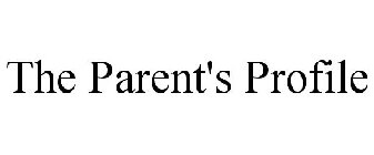 THE PARENT'S PROFILE