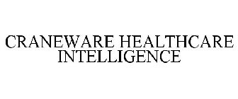 CRANEWARE HEALTHCARE INTELLIGENCE