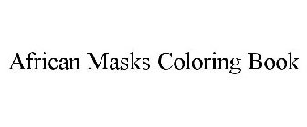 AFRICAN MASKS COLORING BOOK