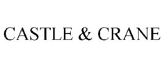 CASTLE & CRANE