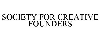 SOCIETY FOR CREATIVE FOUNDERS
