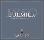 1850 PREMIER A TRIBUTE TO CHILE¿S OLDEST WINERY CARMEN VC