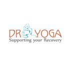 DR YOGA SUPPORTING YOUR RECOVERY