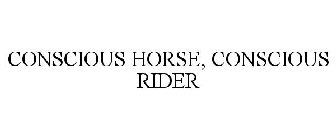 CONSCIOUS HORSE, CONSCIOUS RIDER