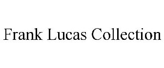 FRANK LUCAS COLLECTION