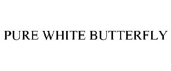 PURE WHITE BUTTERFLY
