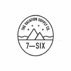 7-SIX THE VACATION SUPPLY CO.