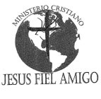 MINISTERIO CRISTIANO JESUS FIEL AMIGO