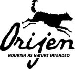 ORIJEN NOURISH AS NATURE INTENDED