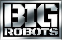BIG ROBOTS