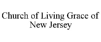 CHURCH OF LIVING GRACE OF NEW JERSEY