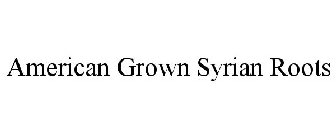 AMERICAN GROWN SYRIAN ROOTS