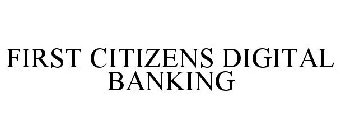 FIRST CITIZENS DIGITAL BANKING